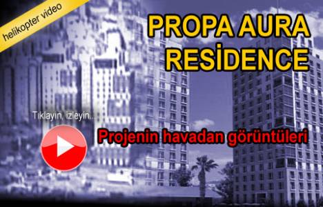 Propa Aura Konutları'nın havadan videosu!