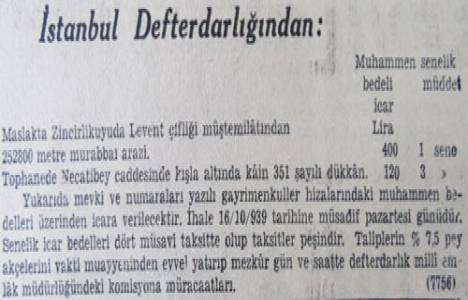 1939 yılında Zincirlikuyu'da 252 dönüm arazinin yıllık kirası 400 liraymış!