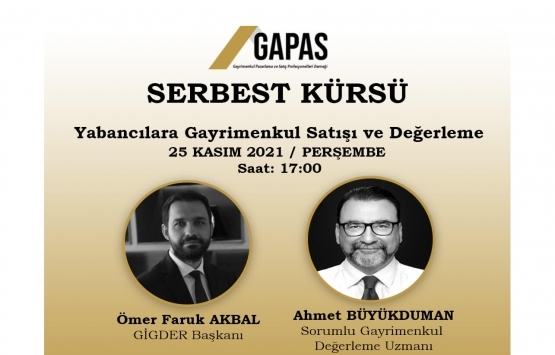 GAPAS Serbest Kürsü Yabancılara Gayrimenkul Satışı ve Değerleme etkinliği yarın!