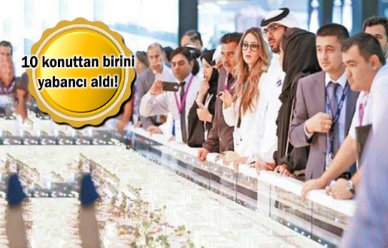 Konutta yabancılara satışta tarihi rekor!