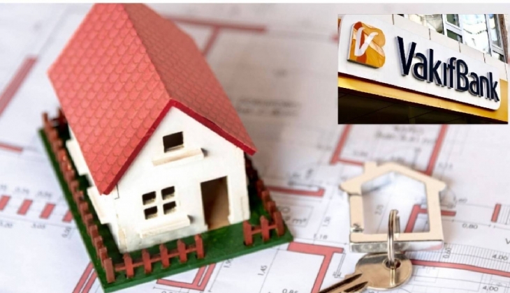 Vakıfbank'tan güncel konut kredisi kampanyası! Rakamlar sadece Vakıfbank'ta geçerli...
