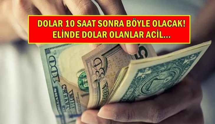 Dolar 10 saat sonra böyle olacak! Yastık altında doları olanlar hemen gardınızı alın! Son dakika dolar gelişmesi