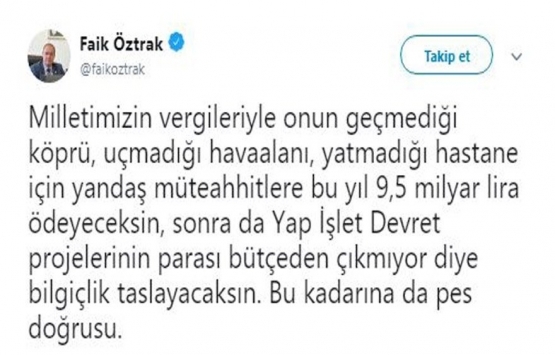 Faik Öztrak’tan yap-işlet-devret projelerine tepki!
