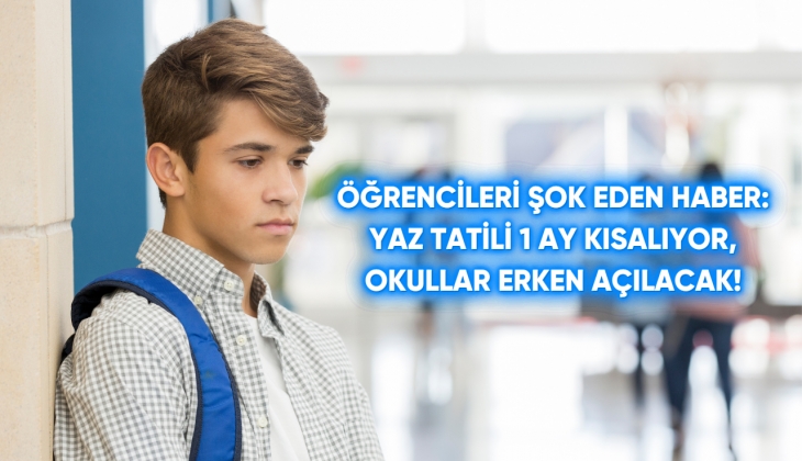 Öğrenciler karalar bağladı: yaz tatili 1 ay erken bitecek iddiası yürekleri ağza getirdi!