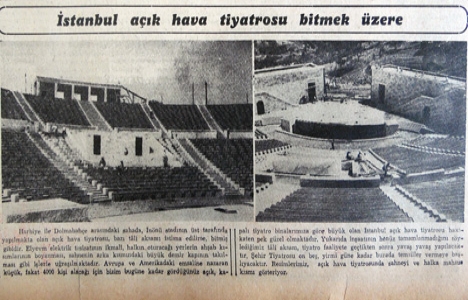 1947 yılında İstanbul Açık Hava Tiyatrosu inşası bitmek üzere!