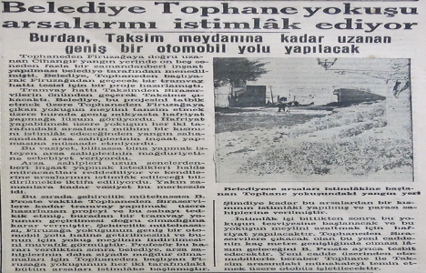 1937 yılında Tophane den Taksim e geniş bir cadde açılacak!