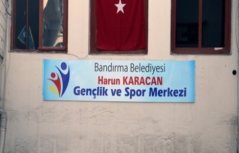 Bandırma Harun Karacan Gençlik Merkezi açılıyor!