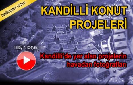 Kandilli'de yer alan 3 projenin havadan görüntüleri!