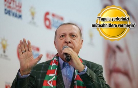 Cumhurbaşkanı Erdoğan'dan Beykozlulara müteahhit uyarısı!