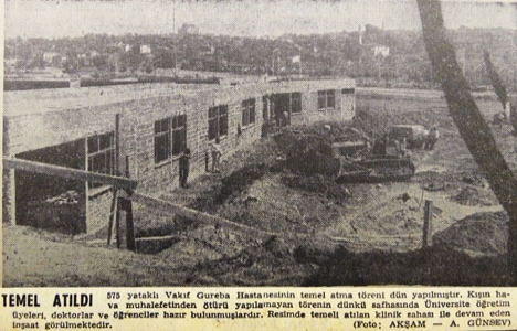 1963 yılında Vakıf Gureba Hastanesi'nin temel atma töreni yapılmış!