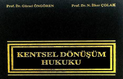 Kentsel Dönüşüm Hukuku kitabı rehber niteliği taşıyor!