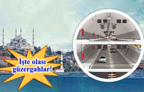 İstanbul'da üçüncü tüp geçit 2019‘da açılacak!