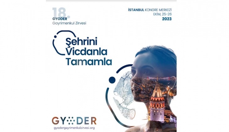 GYODER 18. Gayrimenkul Zirvesi 25-26 Ekim de gerçekleştirilecek! Şehirlerin eksiklikleri masaya yatırılacak!