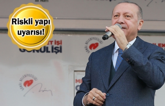 Cumhurbaşkanı: Riskli yapıların tahliyesinde halkımdan destek bekliyorum!