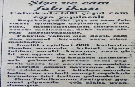 1935 yılında Şişe ve Cam Fabrikası Paşabahçe faaliyete geçmiş!