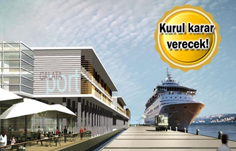 İBB Galataport'un akıbetini açıkladı!