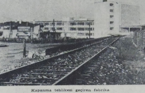 1965 yılında Tuzla Porselen Fabrikası kapanmak üzereymiş!