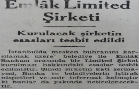 1946 yılında mesken buhranını karşılamak için Emlak Limited Şirketi kurulacakmış!