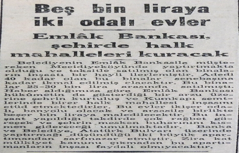 1947 yılında Emlak Bankası halk mahalleleri kuracak!