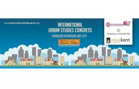 Uluslararası Kent Araştırmaları Kongresi bugün başlıyor! 