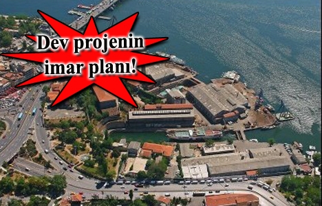 Haliç Tersanesi Haliçport projesi imar planı bakanlık gündeminde!