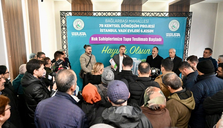 İstanbul Vadi Evleri 6. Kısım Kentsel Dönüşüm Projesi nde tapular teslim edildi!