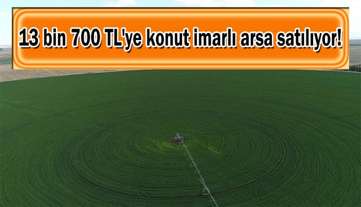 O ilde 13 bin 700 TL'ye konut imarlı arsa fırsatı! Sakın kaçırmayın!