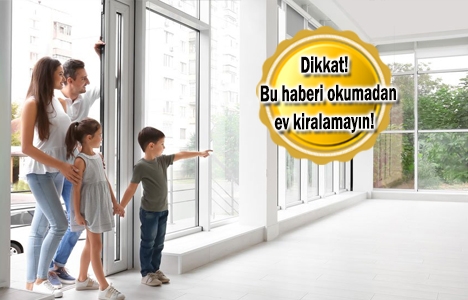 Ev kiralarken dikkat edilmesi gerekenler!