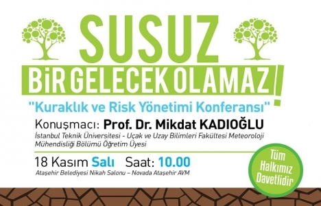 Ataşehir'de Kuraklık ve Risk Yönetimi Konferansı düzenlenecek!