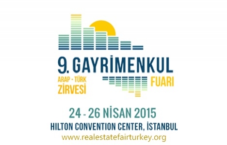 9. Gayrimenkul Fuarı ve Arap-Türk Zirvesi 24-26 Nisan'da!
