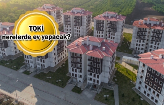 TOKİ 894 TL taksitli konut projeleri bu ilçelerde inşa edilecek!