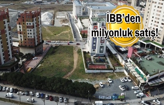 İBB Şubat ayında İstanbul’daki 7 kamu arazisini satıyor!