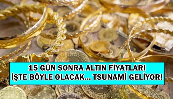 Altında fırtına değil tsunami geliyor!  Altın 15 gün sonra böyle olacak! Acil bakın