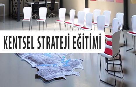 Kentsel Strateji Eğitimi 20 Mart'ta verilecek!