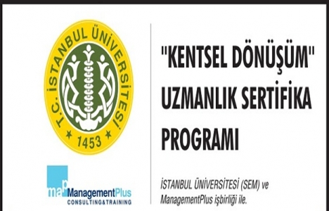 Kentsel Dönüşüm Uzmanlık Sertifika Programı 6 Mayıs'ta başlıyor!