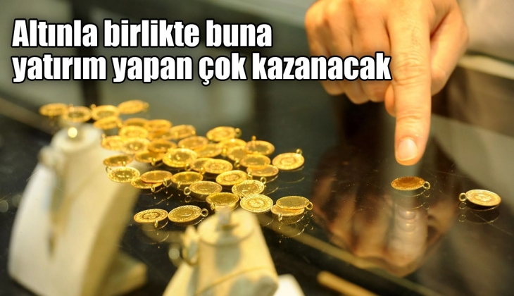 Altınla birlikte bu alana yatırım yapan çok kazanacak! İşte köşeyi döndürecek yatırım ipuçları