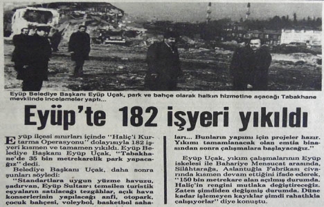 1985 yılında Eyüp te 182 işyeri yıkılmış!