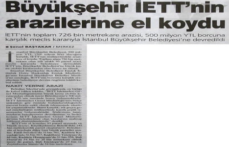 2005 yılında Büyükşehir Belediyesi İETT nin arazilerine el koymuş!