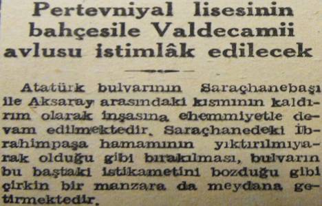 1944 yılında Pertevniyal Valide Sultan Cami bahçesi istimlak edilecekmiş!