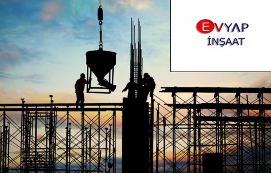 Evyap İnşaat'ın kesin mühlet kararı 28 gün daha uzatıldı!
