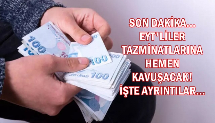 EYT'liler kıdem tazminatına hemen kavuşacak! Detaylar sonunda netleşti! Hemen bakın!