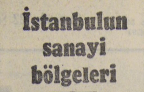 1956 yılında sanayi bölgelerinin sur haricine nakli tasvip edilmemiş!