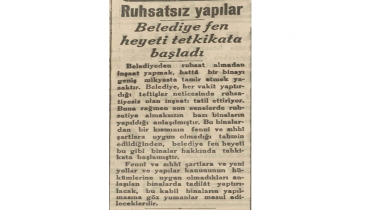 1936 yılında ruhsatsız yapılar için soruşturma başlatılmış!