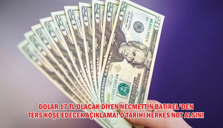 Dolar 17 TL olacak diyen Necmettin Batırel ters köşe yaptı! Doları olanlar bu tarihi görünce dondu kaldı! Çabuk bakın!