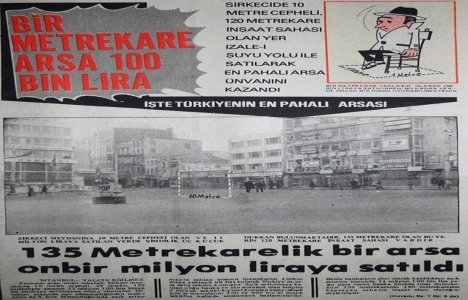 1975 yılında Sirkeci de satılan bir arsa Türkiye de arsa satış rekoru kırmış!