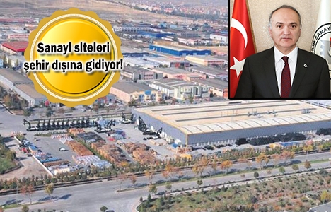 İşte ilk etapta taşınacak 10 sanayi sitesi!