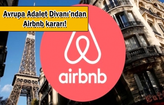 Airbnb emlak şirketi değil, Fransa'da ruhsata ihtiyacı yok!