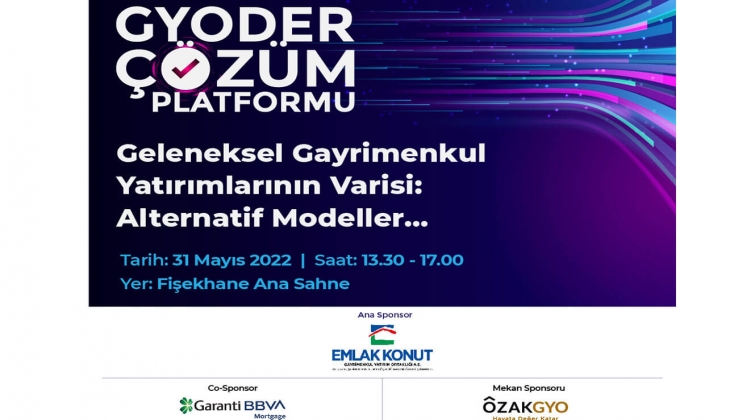 GYODER Geleneksel Gayrimenkul Yatırımlarının Varisi: Alternatif Modeller etkinliği 31 Mayıs ta!