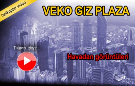 Veko Giz Plaza'nın havadan görüntüleri!