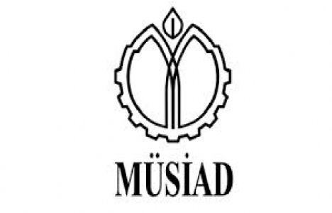  MÜSİAD'dan Mimarlar Odası'na çağrı!